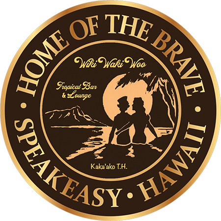 Home of the Brave Hawaii — Wiki Waki Woo Speakeasy